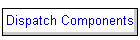 Dispatch Components